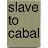 Slave to Cabal by Bruce Mclachlan