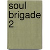 Soul Brigade 2 door Guy Dance