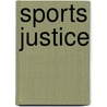 Sports Justice door Roger I. I. Abrams