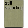Still Standing door Pamela Tucker Burton