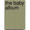 The Baby Album door Ros Denny Fox
