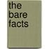 The Bare Facts
