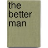 The Better Man door Sabrina Johnson