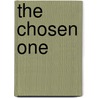 The Chosen One by Maria Brodeur