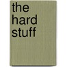 The Hard Stuff by Sunny Chen