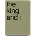 The King and I