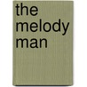 The Melody Man by Bruce Bastin