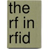 The Rf In Rfid door Daniel M. Dobkin