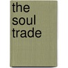 The Soul Trade door Ee Richardson