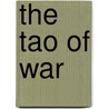 The Tao of War door Ralph D. Sawyer