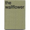 The Wallflower door Dana Marie Bell