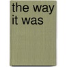 The Way It Was by George Crile Jr