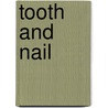 Tooth and Nail door Jennifer Safrey