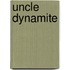 Uncle Dynamite