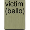 Victim (Bello) door Bell