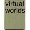 Virtual Worlds door Kevin Roebuck