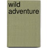 Wild Adventure door Howard Hill