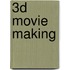 3D Movie Making