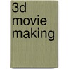 3D Movie Making door Bernard Mendiburu