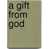 A Gift from God door Jerry Bishop
