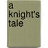 A Knight's Tale