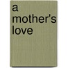 A Mother's Love by Velma M. Stewart