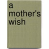 A Mother's Wish by Debbie Macomber