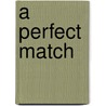 A Perfect Match by Deb Kastner