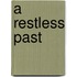 A Restless Past