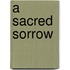 A Sacred Sorrow