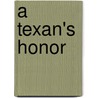 A Texan's Honor door Shelley Gray