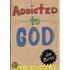 Addicted to God