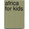Africa for Kids door Croze Harvey