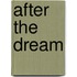 After the Dream