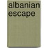 Albanian Escape