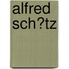 Alfred Sch�Tz by Anina M�ller