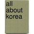 All About Korea