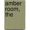 Amber Room, The by T. Davis Bunn