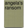 Angela's Ransom door Harvey A. Saltz