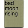 Bad Moon Rising door A. King