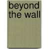 Beyond the Wall door Christa Laird