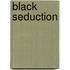 Black Seduction