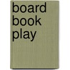 Board Book Play door T. Publishing