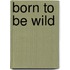 Born to Be Wild