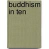 Buddhism in Ten by Simpkins Alexander