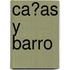 Ca�As Y Barro