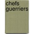 Chefs Guerriers