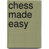 Chess Made Easy by C. Purdy