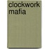 Clockwork Mafia