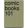 Comic Books 101 door Scott Tipton